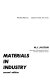 Materials in industry.