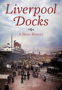 Liverpool docks : a short history / David Paul.