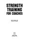 Strength training for coaches / by Bruno Pauletto.