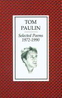 Selected poems, 1972-1990 / Tom Paulin.