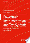 Powertrain instrumentation and test systems development - hybridization - electrification / Michael Paulweber, Klaus Lebert.