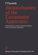 Biomechanics of the locomotor apparatus : contributions on the functional anatomy of the locomotor apparatus / translated from the German, completely revised and enlarged, including seven new chapters ; translated by P. Maquet and R. Furlong.