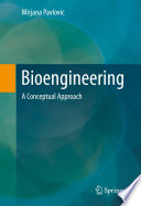 Bioengineering a conceptual approach / Mirjana Pavlovic.
