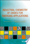 Industrial chemistry of oxides for emerging applications / Lech Pawlowski, Philippe Blanchart.