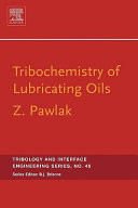 Tribochemistry of lubricating oils / Zenon Pawlak.
