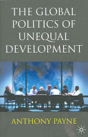 The global politics of unequal development / Anthony Payne.