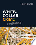 White-collar crime : the essentials / Brian K. Payne.