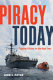 Piracy today : fighting villainy on the high seas / John C. Payne.