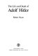The life and death of Adolf Hitler / Robert Payne.