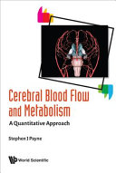 Cerebral blood flow and metabolism : a quantitative approach / Stephen J. Payne.