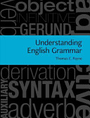Understanding English grammar : a linguistic introduction / Thomas E. Payne.