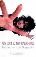 Siouxsie & the Banshees : the authorised biography.