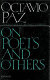 On poets and others / Octavio Paz ; translated by Michael Schmidt.