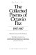 The collected poems of Octavio Paz, 1957-1987 / edited and translated by Eliot Weinberger ; with additional translations by Elizabeth Bishop ... (et al.).