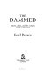 The dammed : rivers, dams and the coming world water crisis / Fred Pearce.