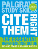 Cite them right : the essential referencing guide / Richard Pears & Graham Shields.