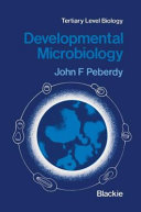 Developmental microbiology / (by) John F. Peberdy.