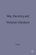 War, the army and Victorian literature / John Peck.