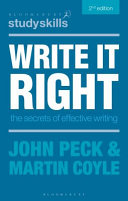 Write it right : the secrets of effective writing / John Peck, Martin Coyle.