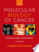 Molecular biology of cancer : mechanisms, targets, and therapeutics / Lauren Pecorino.