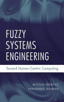 Fuzzy systems engineering toward human-centric computing / Witold Pedrycz, Fernando Gomide.