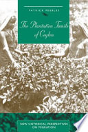 The plantation Tamils of Ceylon / Patrick Peebles.