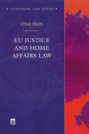 EU justice and home affairs law / Steve Peers.