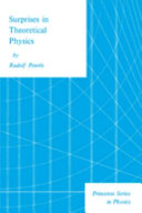 Surprises in theoretical physics / by Rudolf Peierls.