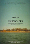 Islescapes : Estonian small islands and islanders through three centuries / Tiina Peil.