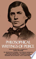 Philosophical writings of Peirce / selected and edited with an introduction by Justus Buchler.
