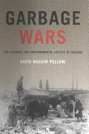 Garbage wars : the struggle for environmental justice in Chicago / David Naguib Pellow.