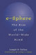 e-Sphere : the rise of the world-wide mind / Joseph N. Pelton ; foreword by Arthur C. Clarke.