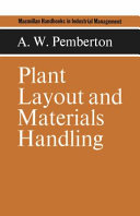 Plant layout and materials handling / (by) A.W. Pemberton.