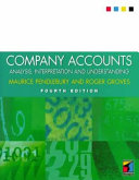 Company accounts : analysis, interpretation and understanding / Maurice Pendlebury and Roger Groves.