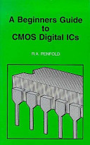 A beginners guide to CMOS digital ICs / by R.A. Penfold.