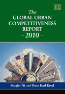 The global urban competitiveness report, 2010 / Pengfei Ni and Peter Karl Kresl.