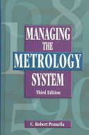 Managing the metrology system / C. Robert Pennella.