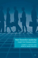 Next generation leadership : insights from emerging leaders / Sherry H. Penney and Patricia Akemi Neilson.