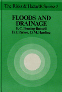 Floods and drainage : British policies for hazard reduction, agricultural improvement and wetland conservation / E.C. Penning-Rowsell, D.J. Parker, D.M. Harding.