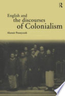 English and the discourses of colonialism / Alastair Pennycook.