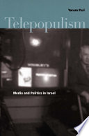 Telepopulism : media and politics in Israel.