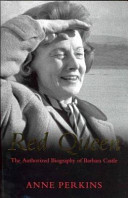 Red queen : the authorized biography of Barbara Castle.