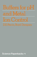 Buffers for pH and metal ion control / D.D. Perrin, Boyd Dempsey.