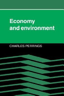 Economy and environment : a theoretical essay on the interdependence of economic and environmental systems / Charles Perrings.
