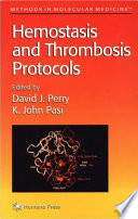 Hemostasis and Thrombosis Protocols edited by David J. Perry, K. J. Pasi.