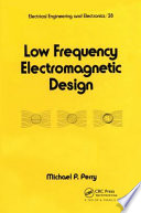 Low frequency electromagnetic design / Michael P. Perry.