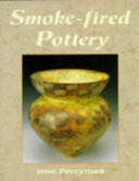 Smoke-fired pottery / Jane Perryman.