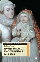 Women in early modern Britain, 1450-1640 / Christine Peters.