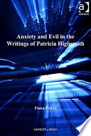 Anxiety and evil in the writings of Patricia Highsmith Fiona Peters.