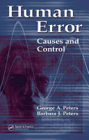 Human error : causes and control / George A. Peters, Barbara J. Peters.